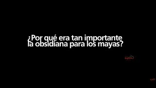 ¿Por qué era tan importante la obsidiana para los mayas  Ciencia x Minuto  Parque Explora [upl. by Aneerbas198]