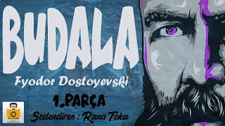 Budala  Fyodor Dostoyevski Sesli Kitap 1Parça Rana Toka [upl. by Ellennoj]