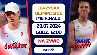 ŚWIĄTEK VS PARRY  NA ŻYWO  IGRZYSKA OLIMPIJSKIE  116 FINAŁU  29072024r [upl. by Ietta]