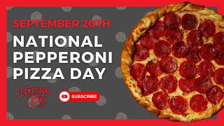 NATIONAL PEPPERONI PIZZA DAY  September 20  National Day Calendar [upl. by Kcirneh]