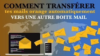 Comment transférer automatiquement tes mails Orange vers une autre boite mail  TUTO facile [upl. by Fiske]