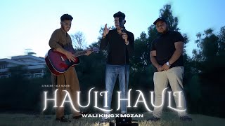 Hauli Hauli  Official Music Video  Wali king  Mozan  Aly Manjh [upl. by Halsy]