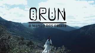 ORUN  O MUNDO DOS ORIXÁS [upl. by Alam]