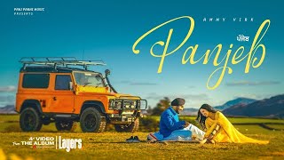 Panjeb Official Video  Layers  Ammy Virk  Jaymeet  Rony Ajnali  Gill Machhrai  Punjabi Song [upl. by Halsy]