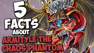 5 Facts About Armityle The Chaos Phantom  YUGIOH Facts amp Trivia [upl. by Ystap456]