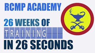 RCMP Academy 26 Weeks of Training in 26 Seconds [upl. by Teddie]