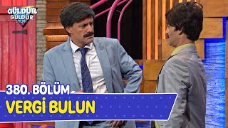 Vergi Bulun  380 Bölüm Güldür Güldür Show [upl. by Acinorev]