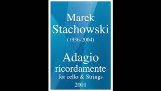 Marek Stachowski 19362004 Adagio ricordamente for cello and string orchestra 2001 [upl. by Asteria]