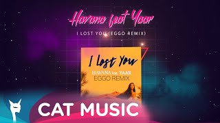 Havana amp Yaar  I Lost You EGGO Remix [upl. by Aynav]