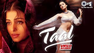 Taal Movie All Songs  Video Jukebox  AR Rahman  Aishwarya Rai Anil Kapoor Akshey Khanna [upl. by Whallon630]