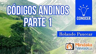 Códigos andinos por Rolando Pauccar PARTE 1 [upl. by Htrow387]