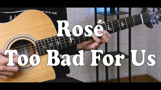 Rosé 로제  Too Bad For Us Guitar Cover [upl. by Eniamert117]