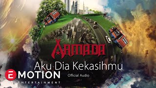 Armada  Aku Dia Kekasihmu Official Audio [upl. by Beutler943]