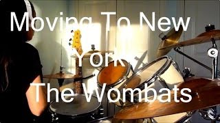 Moving To New York The Wombats Drum Cover [upl. by Browne]