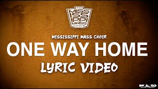 Mississippi Mass Choir quotOnly One Way Homequot f Paul Porter Lyric Video [upl. by Leimaj15]