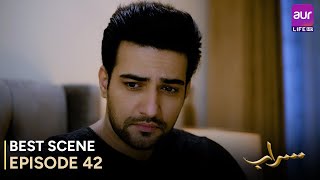 Saraab  Episode 42 – Best Scene  Fazyla Laasharie – Salman Saeed  Pakistani Drama  aurLife [upl. by Akimaj]