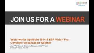 Vectorworks Spotlight 2014 and ESP Vision Pro Complete Visualization Webinar [upl. by Ulysses]