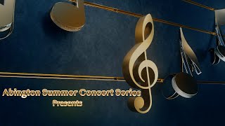 Abington Summer Concerts Series 2024 20th Anniversary Promo [upl. by Priestley]