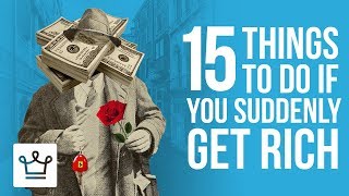 15 Things To Do If You Get Rich All of a Sudden [upl. by Ellicul]