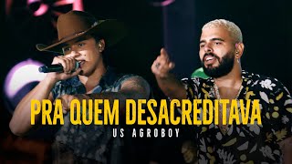 Us Agroboy  Pra Quem Desacreditava Clipe Oficial [upl. by Jasper]