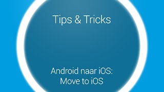 Tips amp Tricks  Overstappen Move to iOS [upl. by Lucila]