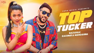 Badshah New Song  Baby Youre My Top Tucker  Rashmika Mandana  Top Tucker Badshah [upl. by Noirad]