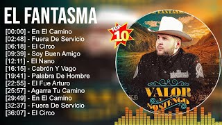 El Fantasma 2023 MIX  Top 10 Best Songs  Greatest Hits  Full Album [upl. by Bacchus]