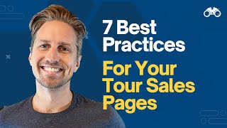 7 Best Practices for Your Tour Sales Pages [upl. by Dahlstrom]