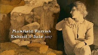 Maxfield Parrish Exhibit amp Sale 2017 [upl. by Aurelius229]