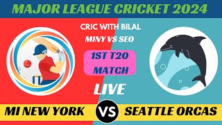 MI NEW YORK vs SEATTLE ORCAS  1ST T20 MATCH MAJOR LEAGUE CRICKET 2024 LIE SCORE amp COMMENTARYlive [upl. by Hardin]