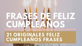 Feliz Cumpleaños Frases  21 originales frases de feliz cumpleaños  Mensajes de cumpleaños [upl. by Ahsinauq633]