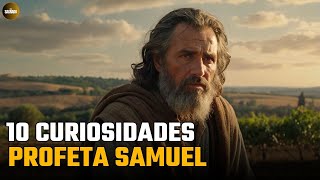 10 Curiosidades Sobre o Profeta Samuel [upl. by Mcarthur]