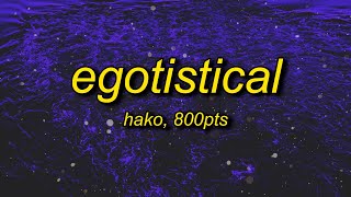 hako  egotistical lyrics feat 800pts sped up [upl. by Siblee76]