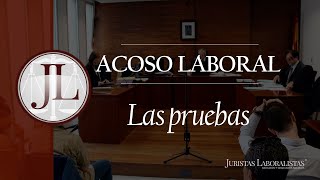 Las PRUEBAS en procedimientos de ACOSO LABORAL  ¿Cómo denunciar acoso laboral [upl. by Arelc721]