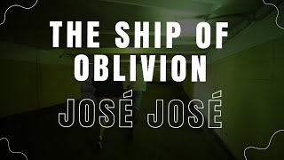 La Nave Del Olvido The Ship Of Oblivion  José José  EnglishSpanish Subtitles [upl. by Dominy497]