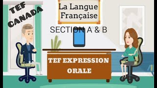 TEF Canada Expression Orale Section A amp B  2  Test devaluation de français [upl. by Boj]