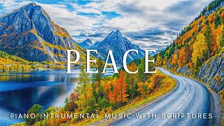 PEACE Christian Piano  Prayer amp Meditation Music With Scriptures🍁Divine Melodies [upl. by Haiel668]