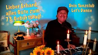 Lieber Erhard alles Gute zum 73 Geburtstag wünscht Dein Tanzclub Lets Dance [upl. by Sherline750]