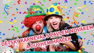 Dětský karneval s Pavlem Novákem a duchem hraček [upl. by Neeli821]