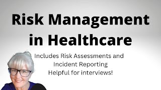 Risk Management in healthcare  simple overview includes Risk Assessment and Incident Reporting [upl. by Hnib168]