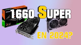 GTX 1660 SUPER EN 2024 VALE LA PENA [upl. by Rodenhouse]