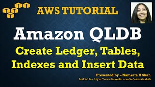 AWS Tutorial  Amazon QLDB  Create Ledger Tables Indexes and Insert Data  Part 24 [upl. by Yelad]