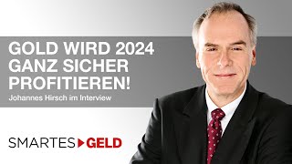 FinanzExperte Johannes Hirsch Darum wird Gold 2024 ganz sicher profitieren [upl. by Denni]