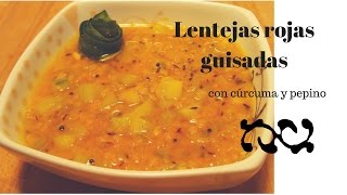 Lentejas rojas con pepino  Receta fácil y rápida [upl. by Eiramave]