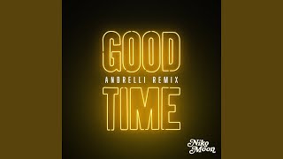 GOOD TIME Andrelli Remix [upl. by Beekman]