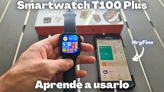 ✅️ Smartwatch T100 Plus  Características Cómo configurar  App HryFine [upl. by Chaney36]