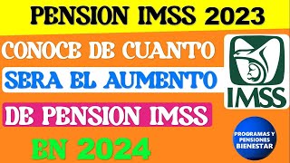 🔴🤑NOTICION IMSS💵Infórmate Cuánto aumentará la pensión del IMSS en 2024 para pensionados y jubilados [upl. by Edgar751]