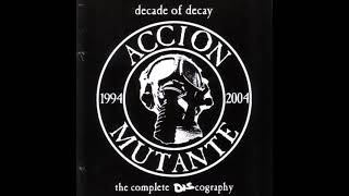 Accion Mutante  19942004 Decade Of Decay  The Complete Discography CD 2005 Full Album [upl. by Nnyleve]