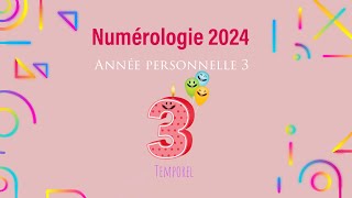 Numérologie 2024 Année personnelle 3 [upl. by Annitsirhc]