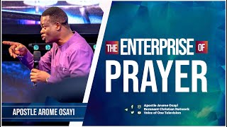 The Enterprise of Prayer  Apostle Arome Osayi [upl. by Ettedanreb171]